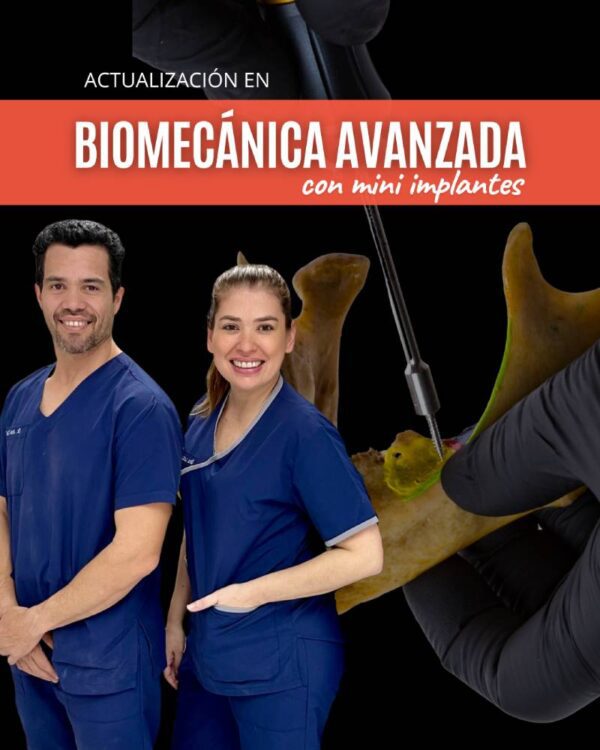 BIOMECÁNICA AVANZADA con Mini Implantes - Dra. Leticia Galeano y  Dr. José Cantero [Matrícula]