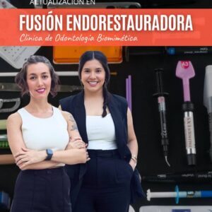 FUSIÓN ENDORESTAURADORA: Clinica de Odontologia Biomimética - Dra. María José Rojas y Dra. Vanessa Mosqueira [Cuota 1/6]