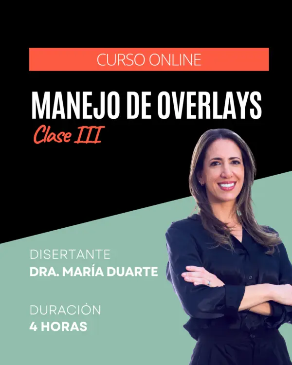 Manejo de Overlays en Tratamientos de Clase III - Dra. Maria Duarte